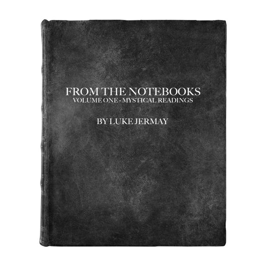 From The Notebooks Volume 1: Mystical Readings by Luke Jermay (eBook)