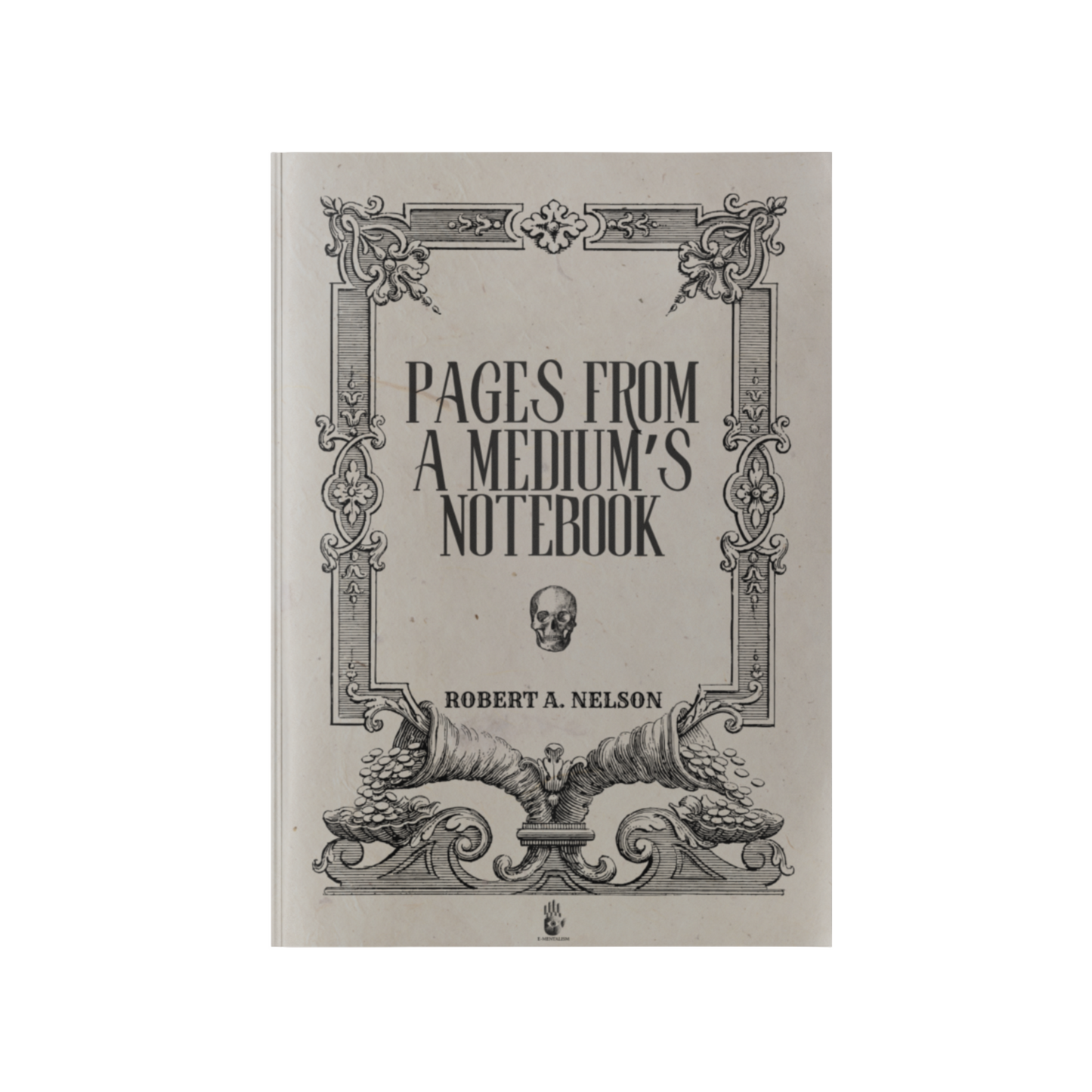 Pages from a Medium's Notebook by Robert Nelson (eBook)