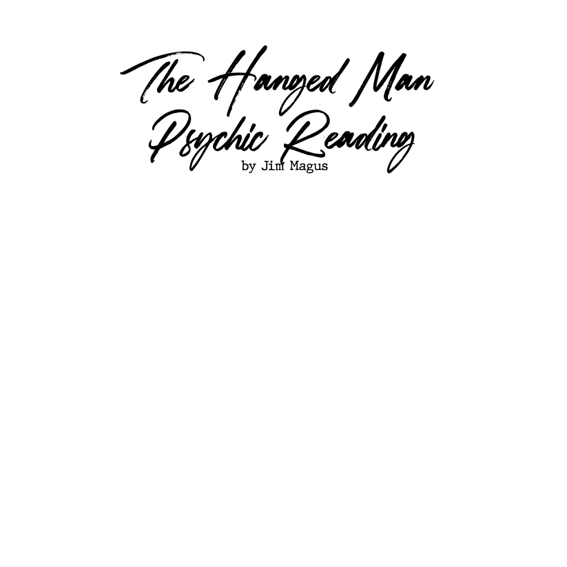 NEW: The Hanged Man Psychic Reading by Jim Magus