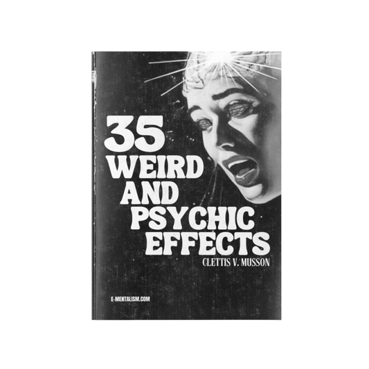 35 Weird and Psychic Effects by Clettis V. Musson