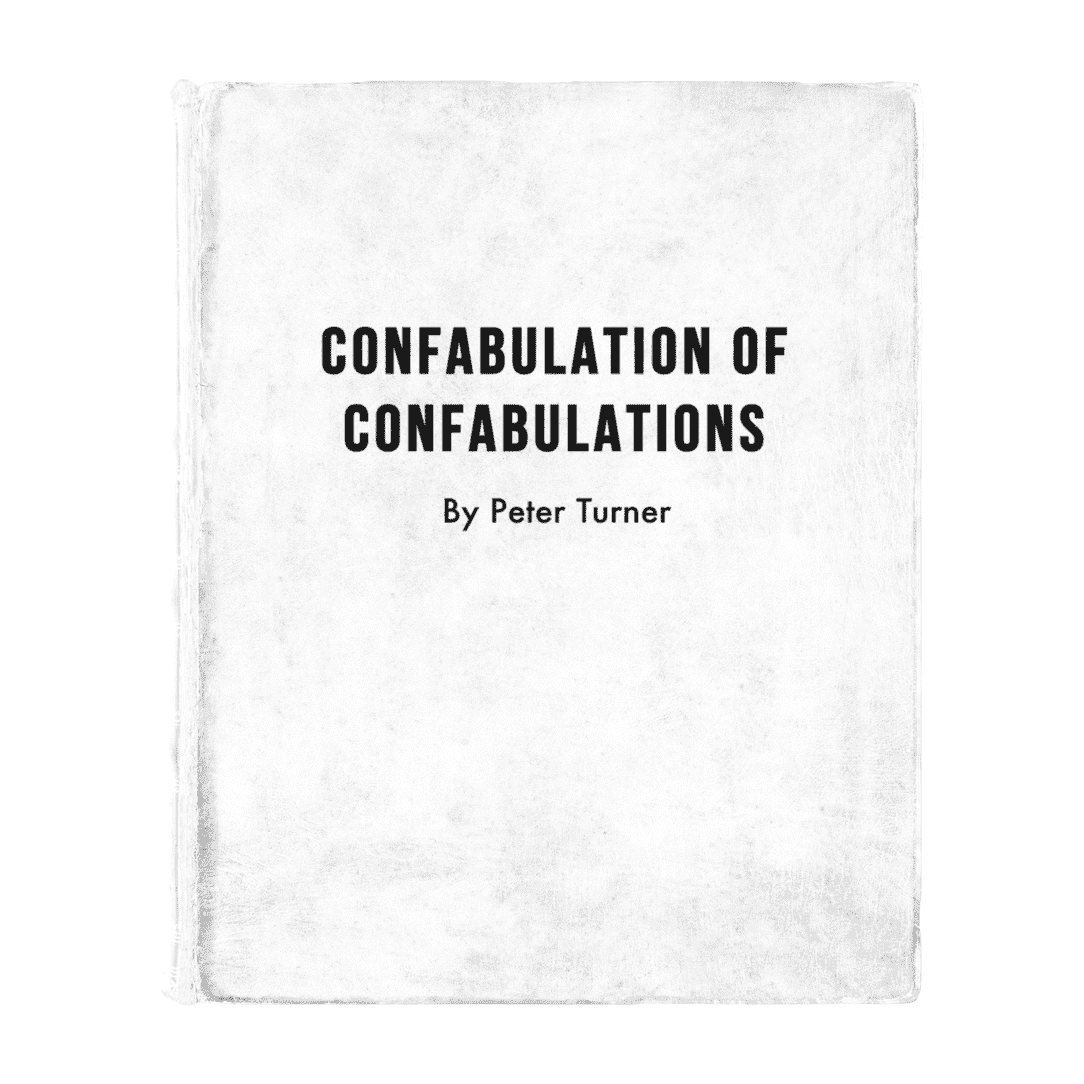 CONFABULATION OF CONFABULATIONS BY PETER TURNER (eBook)