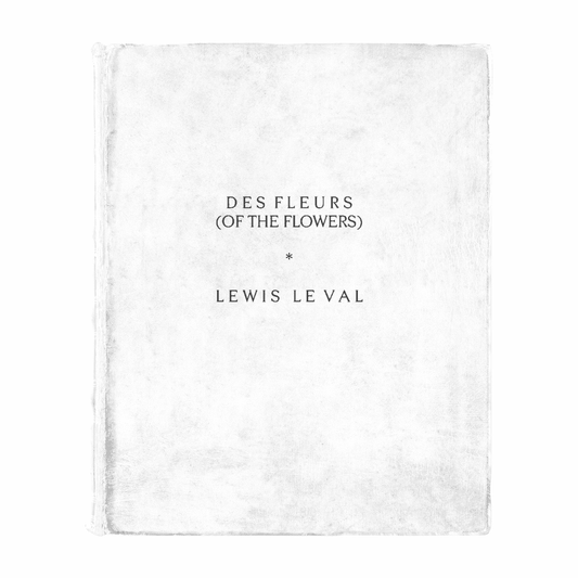Des Fleurs (Of The Flowers) - Lewis Le Val (eBook)