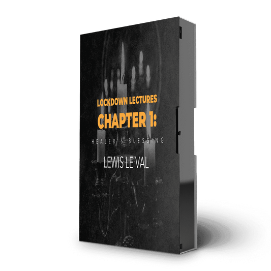 Lockdown Lectures Chapter 1: Healer's Blessing by Lewis le Val (Video Download)