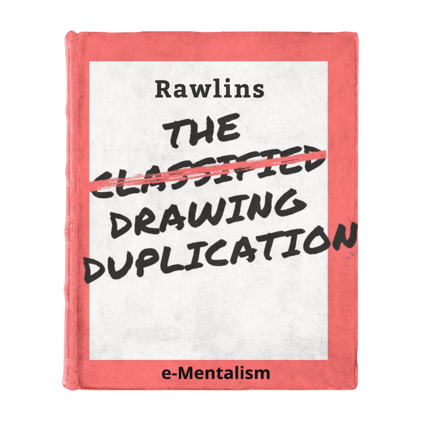 The Classified Drawing Duplication by Chris Rawlins (eBook)
